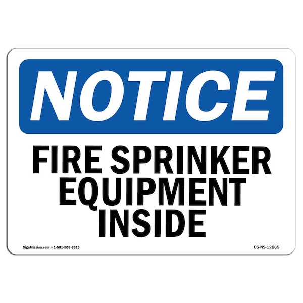 OSHA Sign, Fire Sprinkler Equipment Inside, 24in X 18in Rigid Plastic, 18" W, 24" L, Landscape